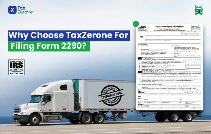 Why choose TaxZerone for filing Form 2290?