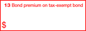 Box 13: Bond Premium on Tax-Exempt Bond